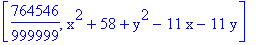 [764546/999999, x^2+58+y^2-11*x-11*y]
